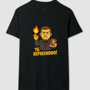 "Tá repreendido!"